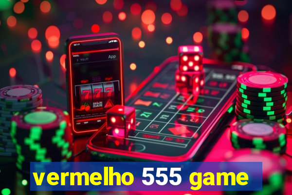 vermelho 555 game